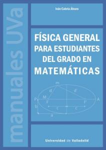 FÍSICA GENERAL PARA ESTUDIANTES DEL GRADO EN MATEMÁTICAS