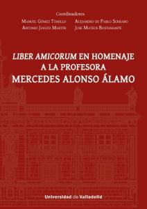 LIBER AMICORUM EN HOMENAJE A LA PROFESORA MERCEDES ALONSO ÁLAMO