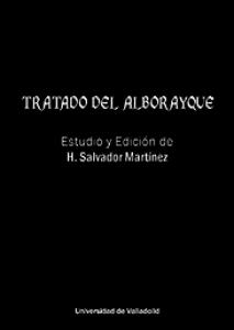 TRATADO DEL ALBORAYQUE. ESTUDIO Y EDICIÓN