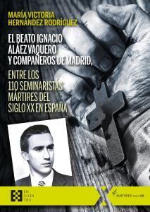 El beato Ignacio Aláez Vaquero y compañeros de Madrid, entre los 110 seminarista