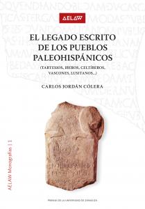 El legado escrito de los pueblos paleohispánicos (tartesios, iberos, celtíberos,