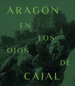 Aragón en los ojos de Cajal