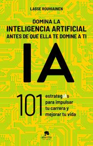 Domina la inteligencia artificial antes de que ella te domine a ti