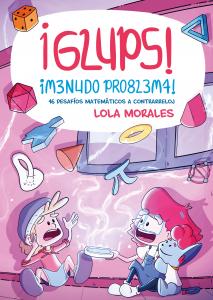¡Glups! ¡Menudo problema!