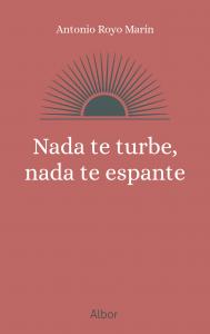 Nada te turbe, nada te espante