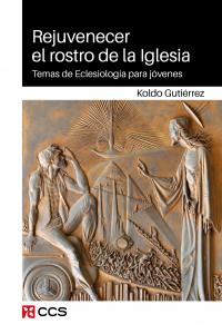 Rejuvenecer el rostro de la Iglesia