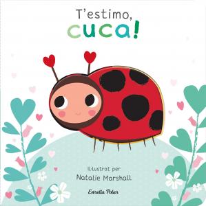 T estimo, cuca! Llibre de cartró amb troquells