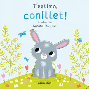 T estimo, conillet! Llibre de cartró amb troquells