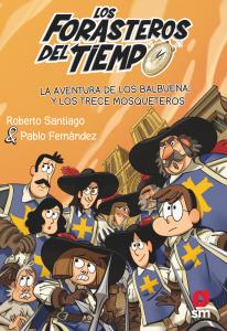 Los Forasteros del Tiempo 13: La aventura de los Balbuena y los trece mosquetero