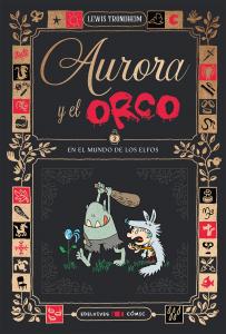 Aurora y el Orco 2 : En el mundo de los elfos
