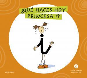 Letra a Letra Letrilandia - ¿Qué haces hoy, princesa I?