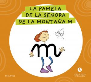 Letra a Letra Letrilandia - La pamela de la señora de la montaña M