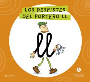 Letra a Letra Letrilandia - Los despistes del portero LL