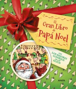 El Gran Libro de Papá Noel. Con los mejores consejos de los elfos