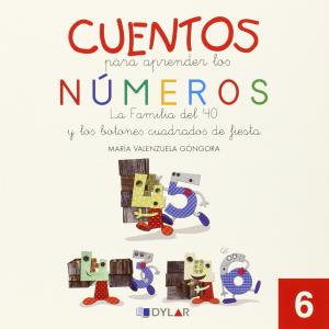 CUENTOS NUMEROS 6: La familia del 40 y los botones cuadrados de fiesta.