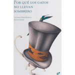 POR QUÉ LOS  GATOS NO LLEVAN SOMBRERO