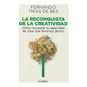LA RECONQUISTA DE LA CREATIVIDAD