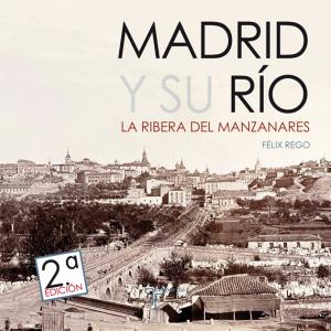 Madrid y su Río