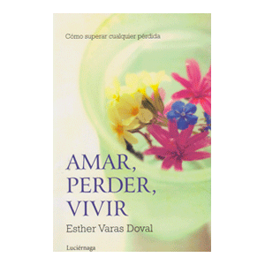 Amar, perder, vivir