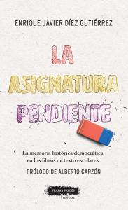 LA ASIGNATURA PENDIENTE. La memoria histórica democrática en los libros de texto
