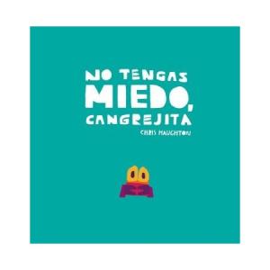 No tengas miedo, Cangrejita
