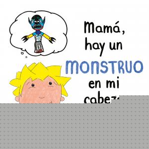 Mamá, hay un monstruo en mi cabeza