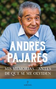 ANDRES PAJARES.MIS MEMORIAS ANTE