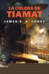La cólera de Tiamat (The Expanse 8)