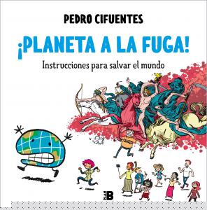 ¡Planeta a la fuga! (Instrucciones para salvar el mundo 2)