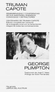 TRUMAN CAPOTE: REMEMBRANZAS Y CONFIDENCIAS DE AMISTADES, ENEMIGOS, DETRACTORES Y