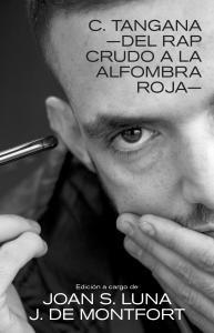 C. TANGANA: DEL RAP CRUDO A LA ALFOMBRA ROJA