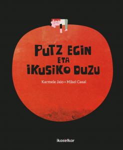 Putz egin eta ikusiko duzu