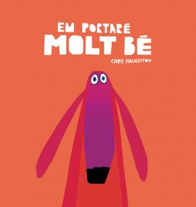 Em portaré molt bé (Llibre de cartró)