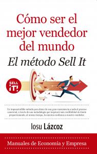 Cómo ser el mejor vendedor del mundo. El método Sell it
