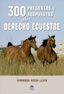 300 preguntas y respuestas sobre derecho ecuestre
