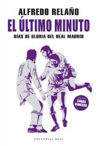 El último minuto. Días de gloria del Real Madrid