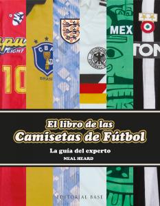 El libro de las camisetas de fútbol. La guía del experto
