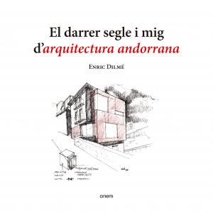 El darrer segle i mig d arquitectura andorrana