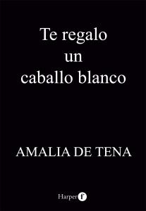 Te regalo un caballo blanco