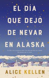 El día que dejó de nevar en Alaska (B4P TAPA DURA)