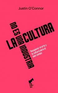 LA CULTURA NO ES UNA INDUSTRIA