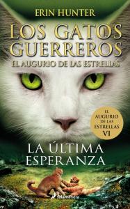 Los Gatos Guerreros | El augurio de las estrellas 6 - La última esperanza