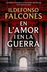 En l amor i en la guerra (L església del mar 3)