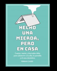 Hecho una mierda, pero en casa