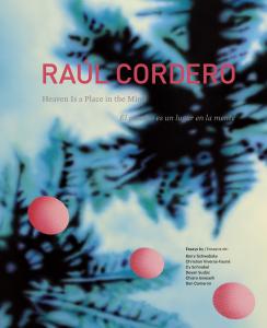 Raúl Cordero. El paraíso es un lugar en la mente