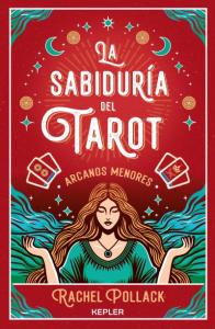 La sabiduría del Tarot de Rachel Pollack: arcanos menores