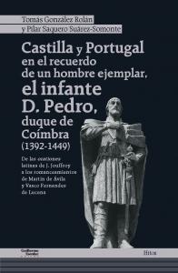 Castilla y Portugal en el recuerdo de un hombre ejemplar, el infante D. Pedro, d