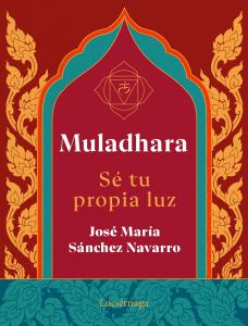 Muladhara. Se tu propia luz
