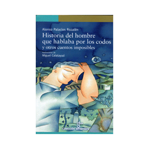 HISTORIA DEL HOMBRE QUE HABLABA POR LOS CODOS