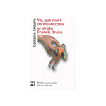 YO,QUE MATÉ DE MELANCOLÍA AL PIRATA...